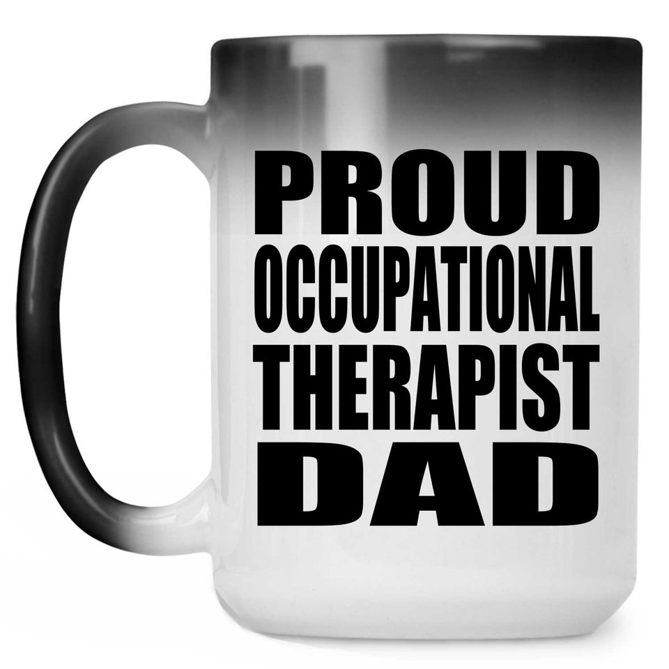 Proud Occupational Therapist Dad - 15oz Color Changing Mug