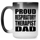Proud Respiratory Therapist Dad - 15oz Color Changing Mug