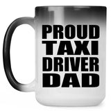 Proud Taxi Driver Dad - 15oz Color Changing Mug