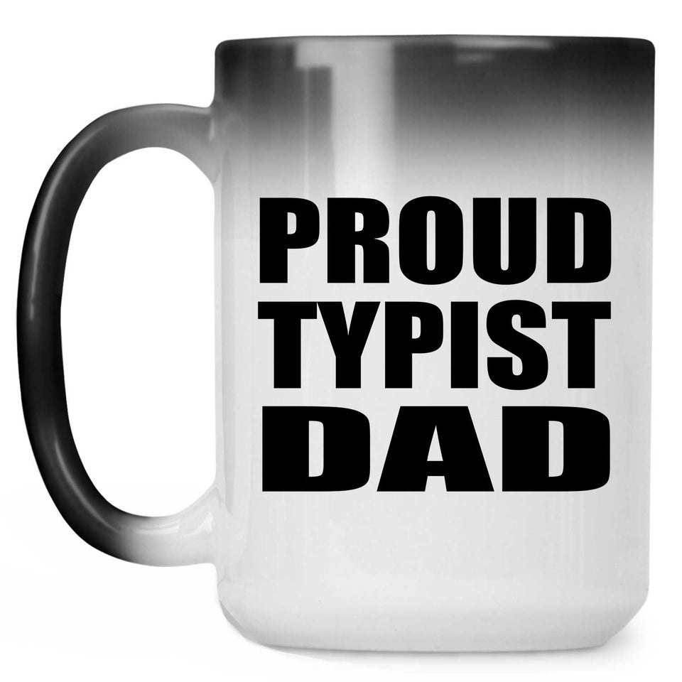 Proud Typist Dad - 15oz Color Changing Mug