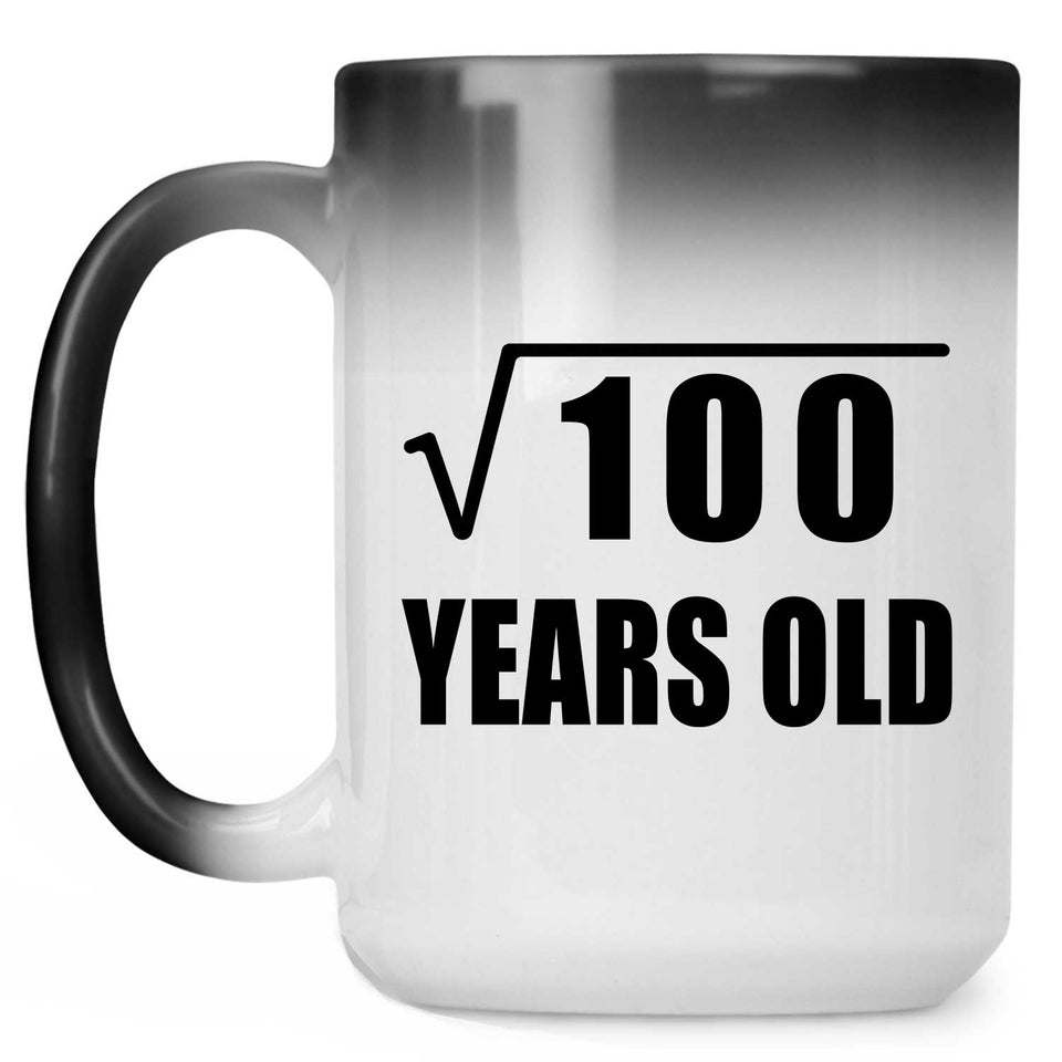 10th Birthday Square Root of 100 Years Old - 15oz Color Changing Mug