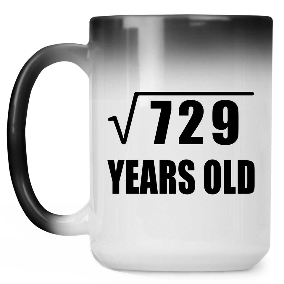 27th Birthday Square Root of 729 Years Old - 15oz Color Changing Mug