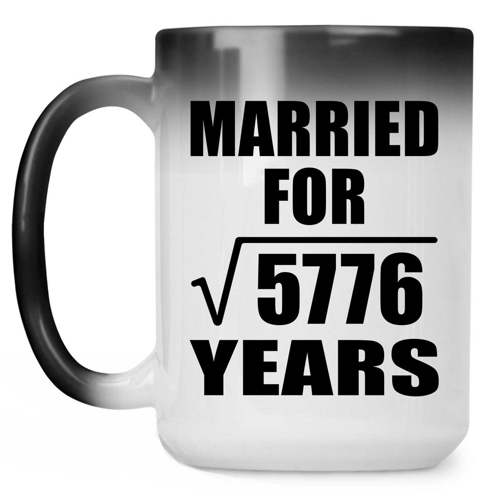 76th Anniversary Married For Square Root of 5776 Years - 15oz Color Changing Mug