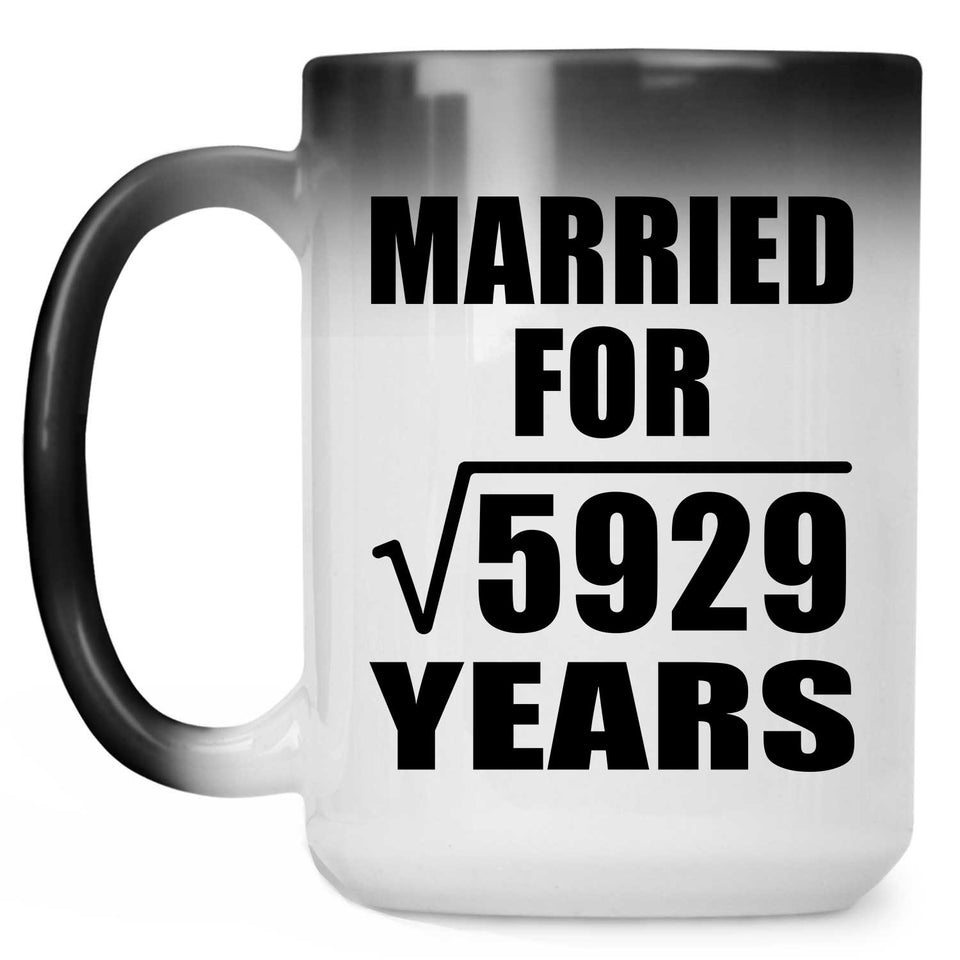 77th Anniversary Married For Square Root of 5929 Years - 15oz Color Changing Mug