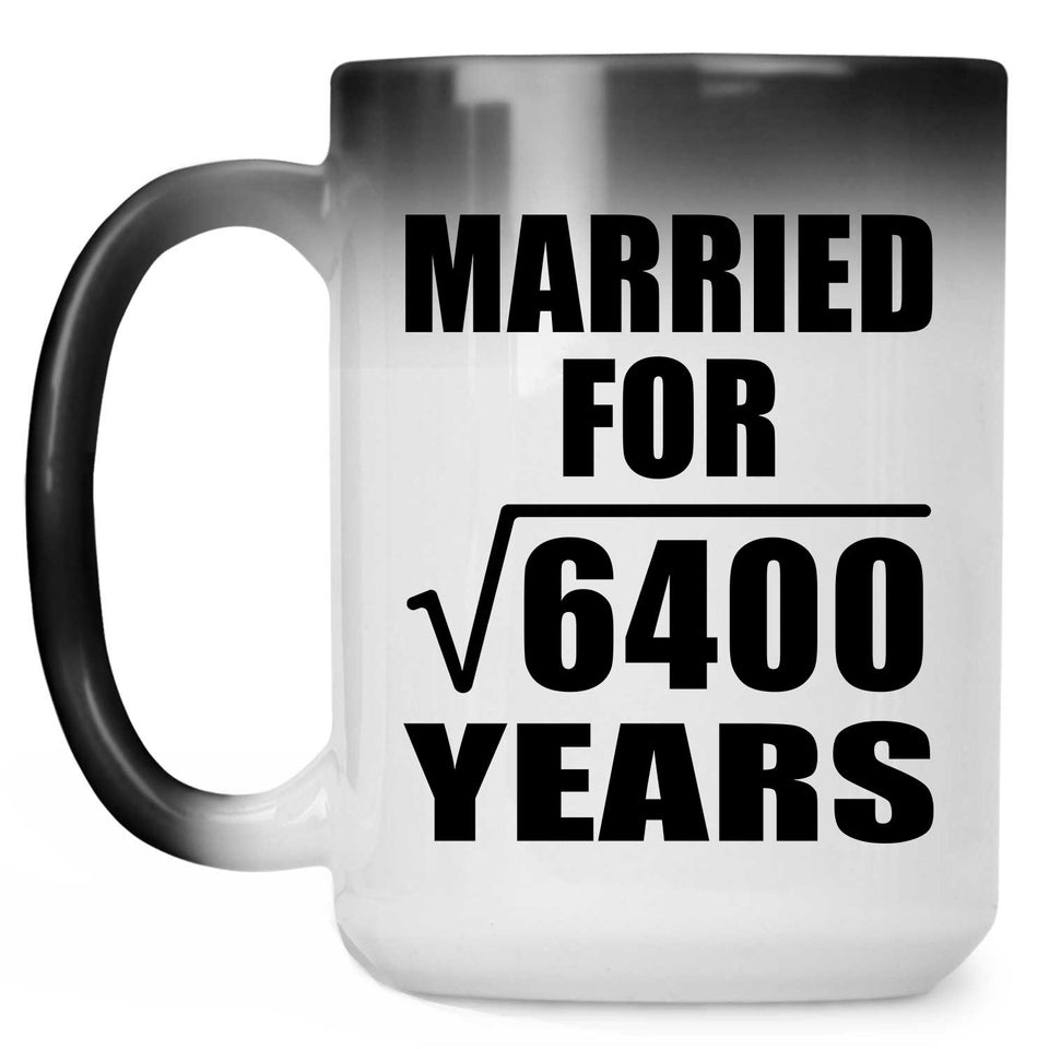 80th Anniversary Married For Square Root of 6400 Years - 15oz Color Changing Mug