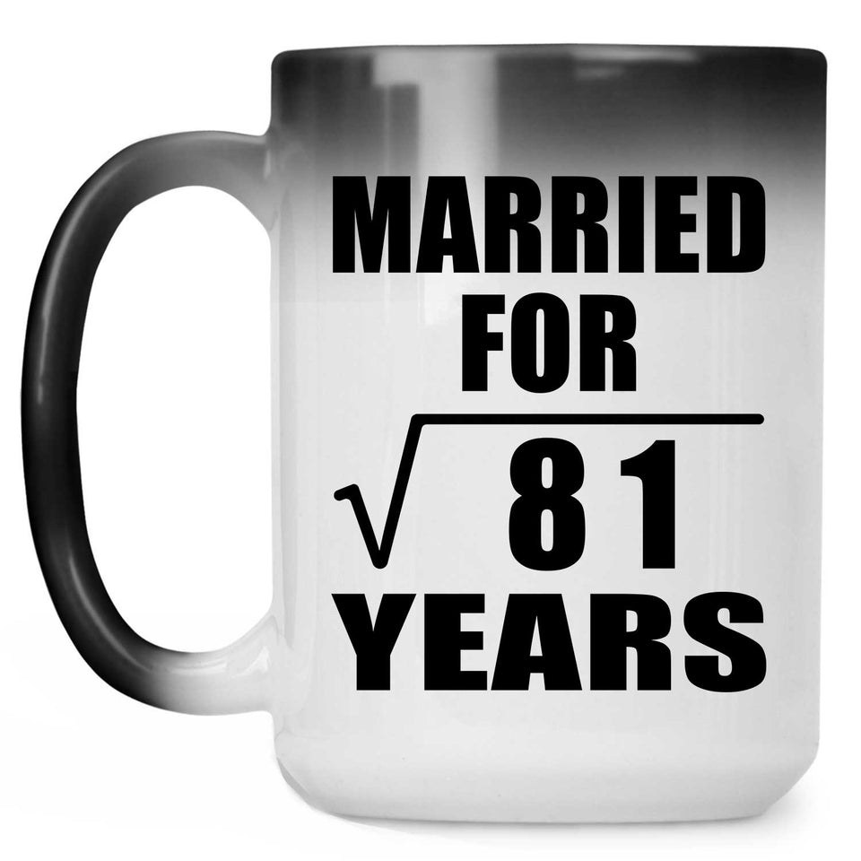 9th Anniversary Married For Square Root of 81 Years - 15oz Color Changing Mug