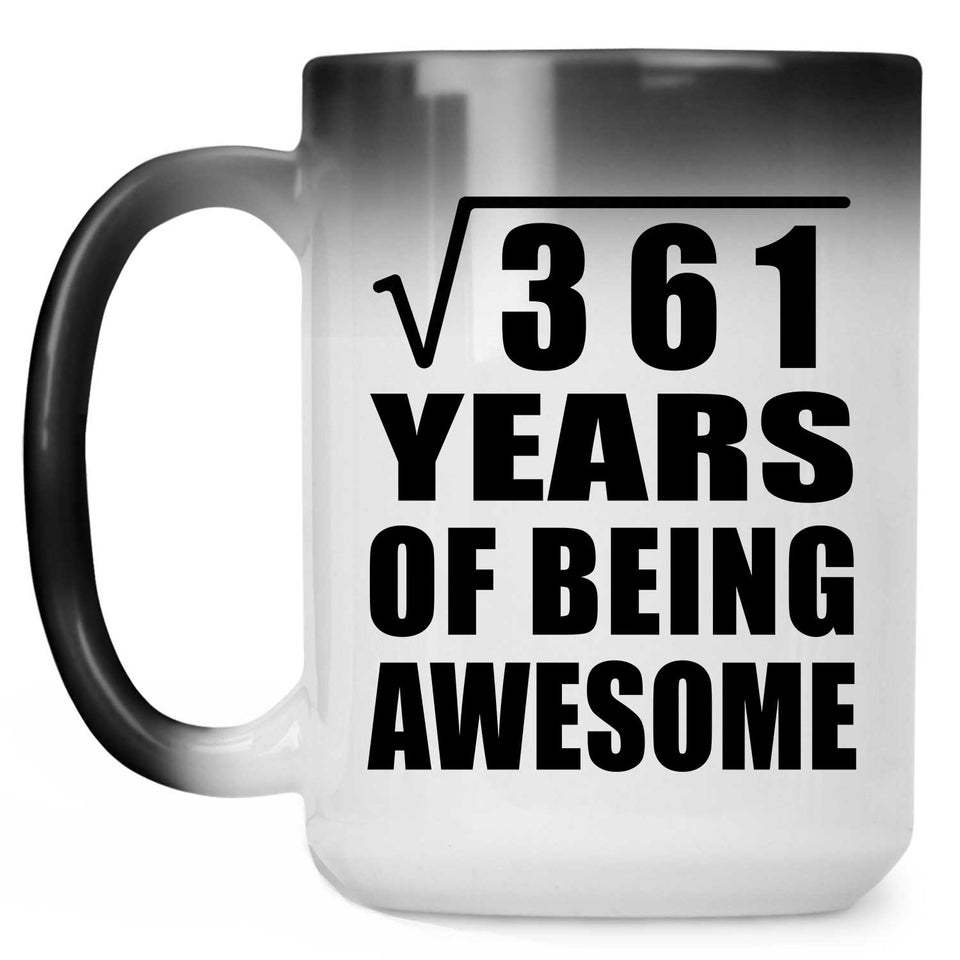 19th Birthday Square Root of 361 Years of Being Awesome - 15oz Color Changing Mug