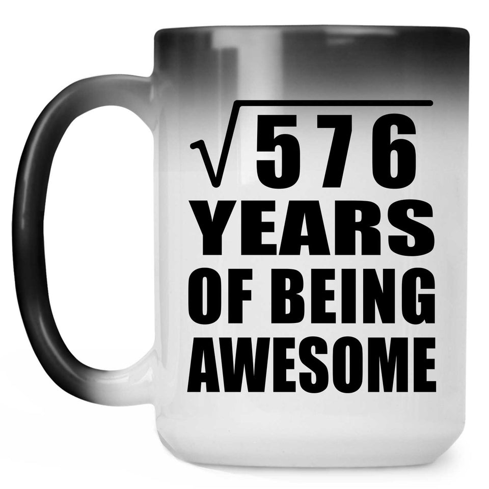24th Birthday Square Root of 576 Years of Being Awesome - 15oz Color Changing Mug
