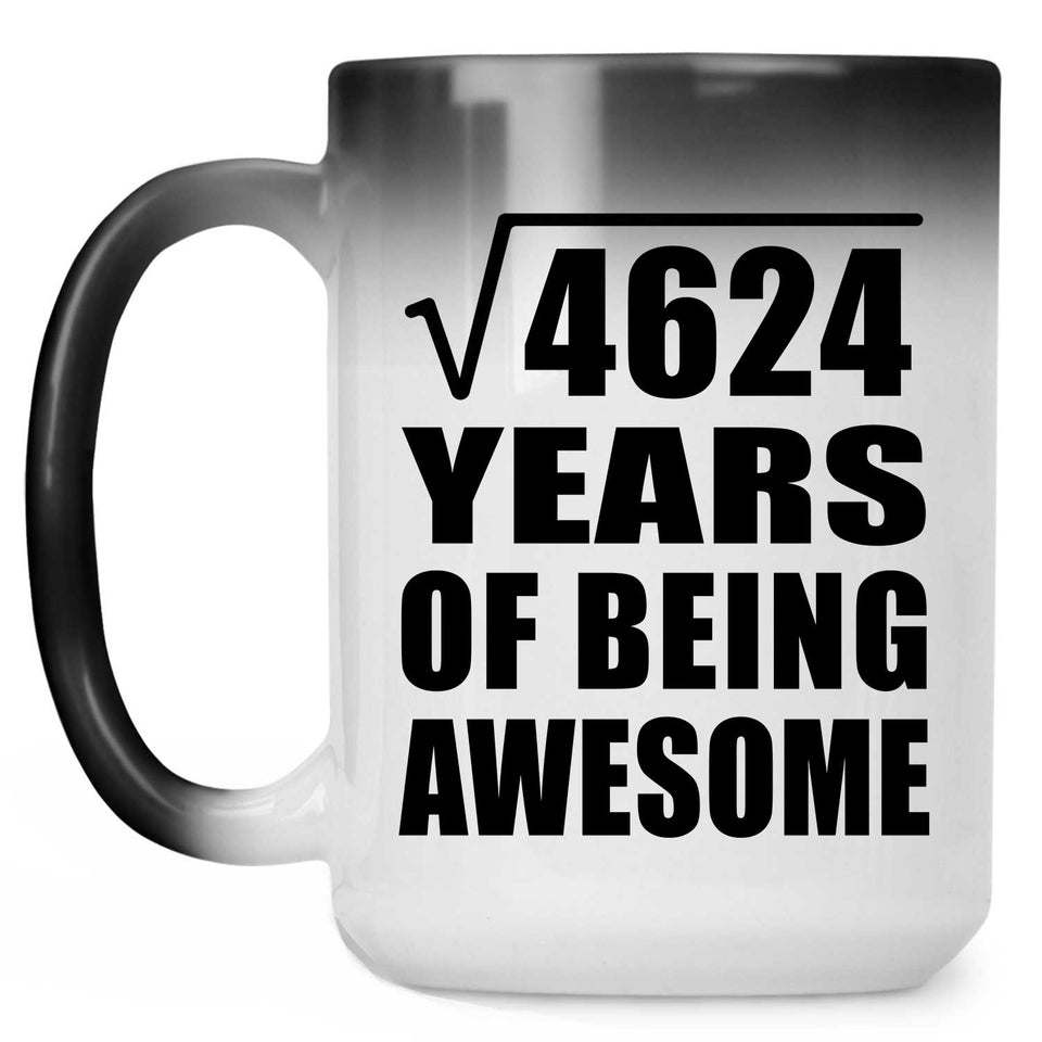 68th Birthday Square Root of 4624 Years of Being Awesome - 15oz Color Changing Mug