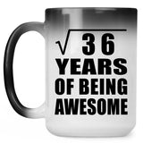 6th Birthday Square Root of 36 Years of Being Awesome - 15oz Color Changing Mug