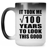 10th Birthday Took Square Root of 100 Years To Look Good - 15oz Color Changing Mug