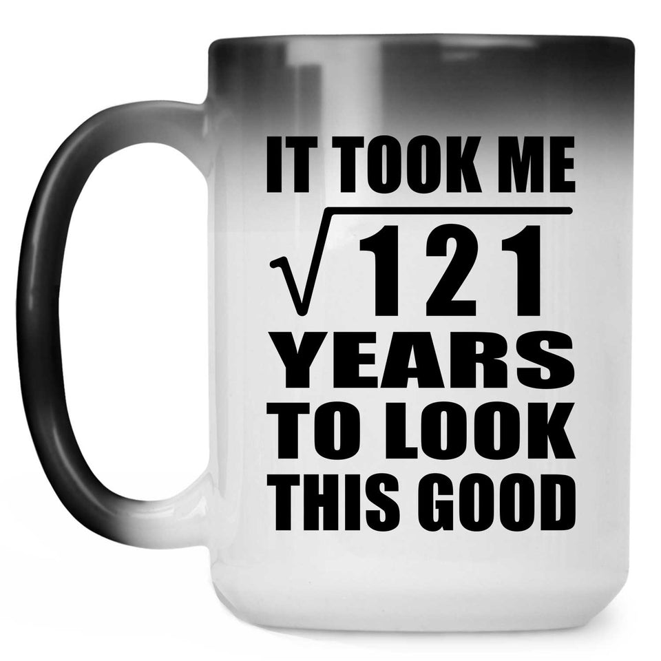 11th Birthday Took Square Root of 121 Years To Look Good - 15oz Color Changing Mug
