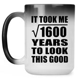 40th Birthday Took Square Root of 1600 Years To Look Good - 15oz Color Changing Mug