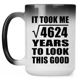 68th Birthday Took Square Root of 4624 Years To Look Good - 15oz Color Changing Mug
