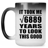 83rd Birthday Took Square Root of 6889 Years To Look Good - 15oz Color Changing Mug