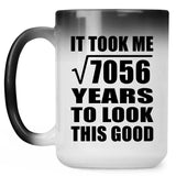 84th Birthday Took Square Root of 7056 Years To Look Good - 15oz Color Changing Mug