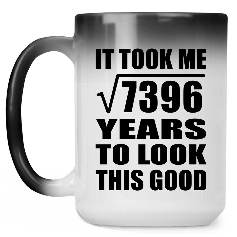 86th Birthday Took Square Root of 7396 Years To Look Good - 15oz Color Changing Mug