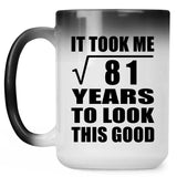 9th Birthday Took Square Root of 81 Years To Look Good - 15oz Color Changing Mug