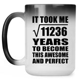 106th Birthday Took Square Root of 11236 Years To Awesome - 15oz Color Changing Mug