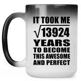 118th Birthday Took Square Root of 13924 Years To Awesome - 15oz Color Changing Mug