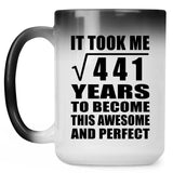 21st Birthday Took Square Root of 441 Years To Awesome - 15oz Color Changing Mug