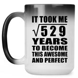 23rd Birthday Took Square Root of 529 Years To Awesome - 15oz Color Changing Mug