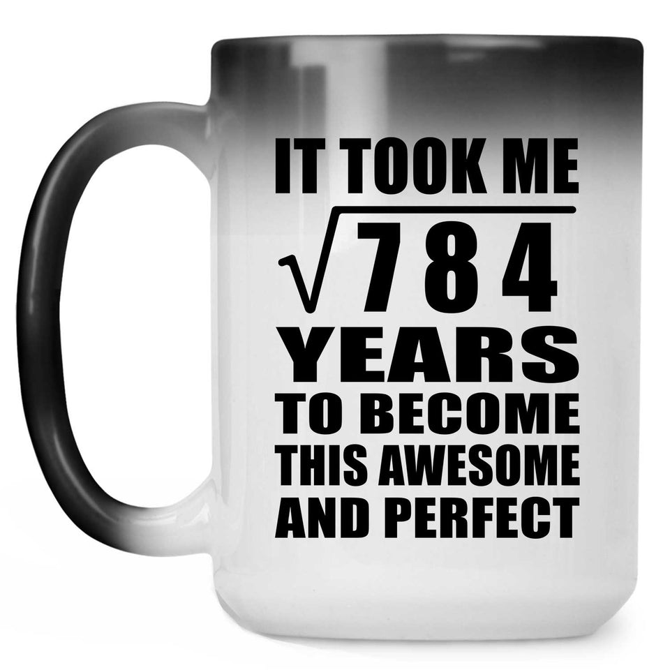 28th Birthday Took Square Root of 784 Years To Awesome - 15oz Color Changing Mug