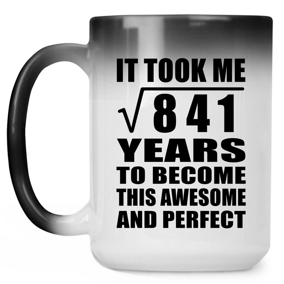 29th Birthday Took Square Root of 841 Years To Awesome - 15oz Color Changing Mug