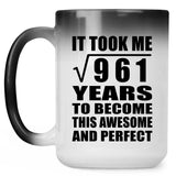 31st Birthday Took Square Root of 961 Years To Awesome - 15oz Color Changing Mug