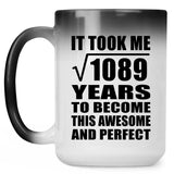 33rd Birthday Took Square Root of 1089 Years To Awesome - 15oz Color Changing Mug