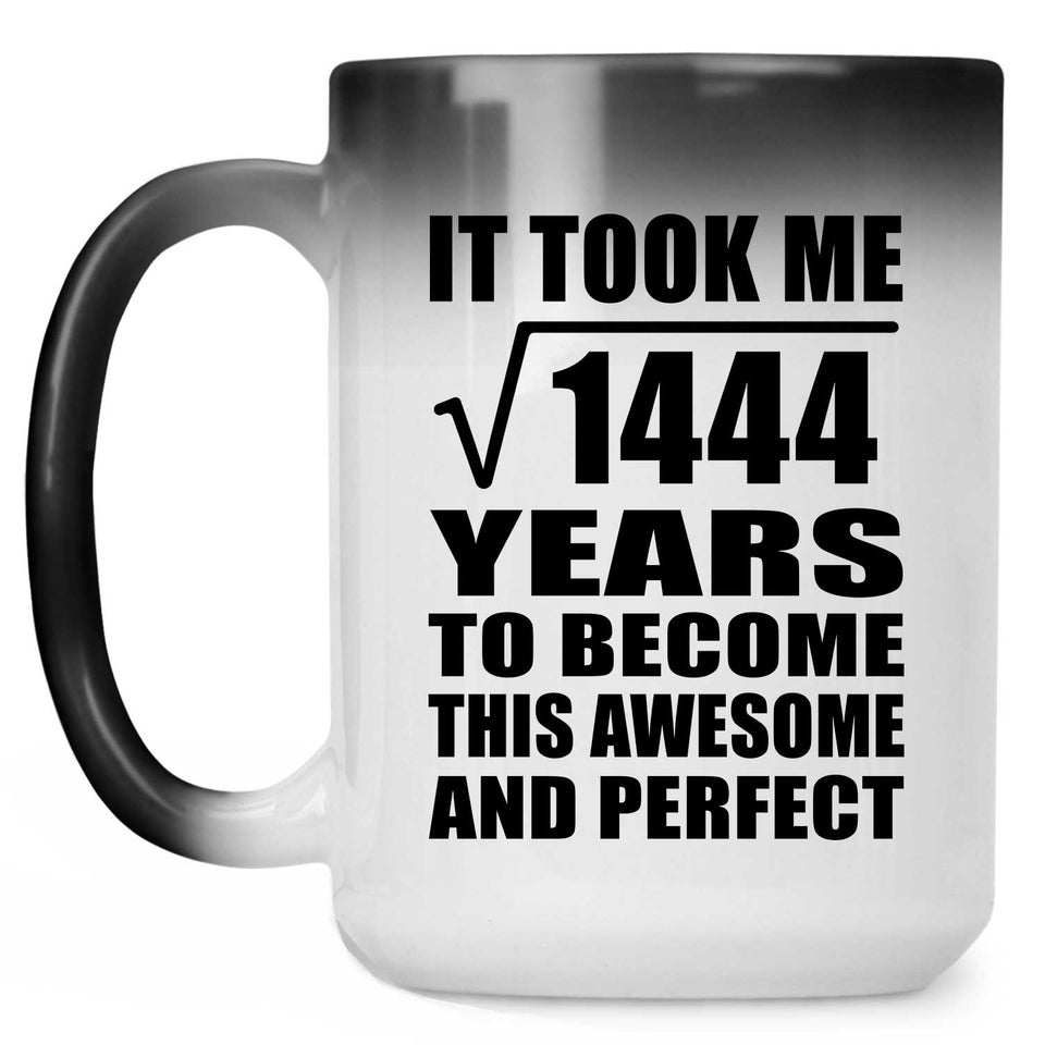 38th Birthday Took Square Root of 1444 Years To Awesome - 15oz Color Changing Mug