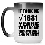 41st Birthday Took Square Root of 1681 Years To Awesome - 15oz Color Changing Mug
