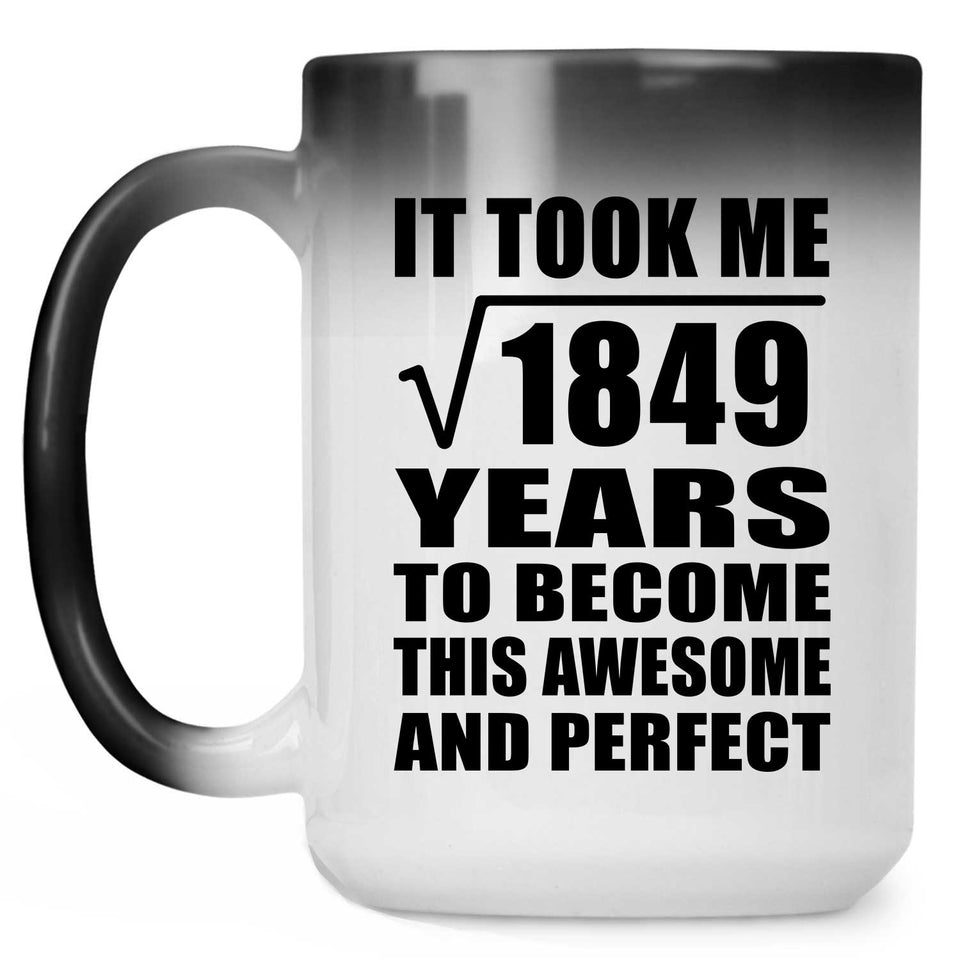 43rd Birthday Took Square Root of 1849 Years To Awesome - 15oz Color Changing Mug