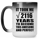 46th Birthday Took Square Root of 2116 Years To Awesome - 15oz Color Changing Mug