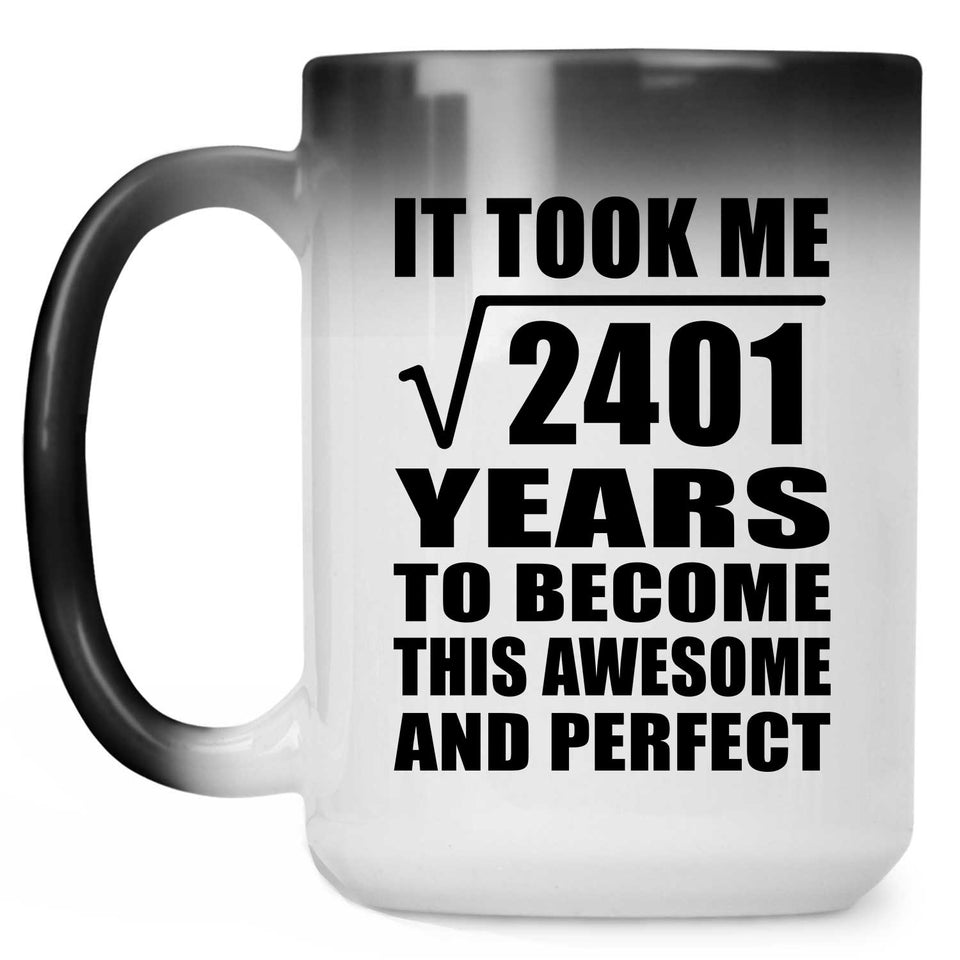 49th Birthday Took Square Root of 2401 Years To Awesome - 15oz Color Changing Mug