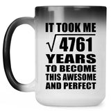 69th Birthday Took Square Root of 4761 Years To Awesome - 15oz Color Changing Mug