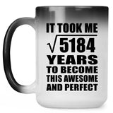 72nd Birthday Took Square Root of 5184 Years To Awesome - 15oz Color Changing Mug