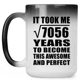 84th Birthday Took Square Root of 7056 Years To Awesome - 15oz Color Changing Mug