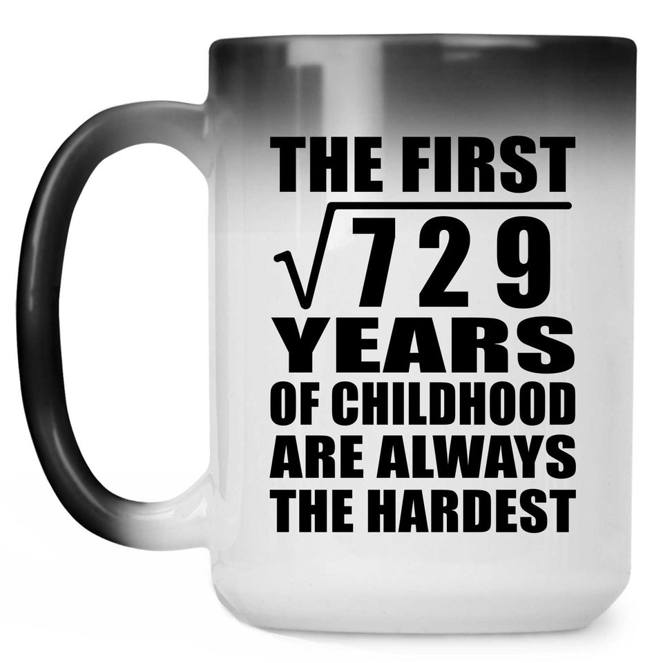 27th Birthday Square Root of 729 Years of Childhood - 15oz Color Changing Mug