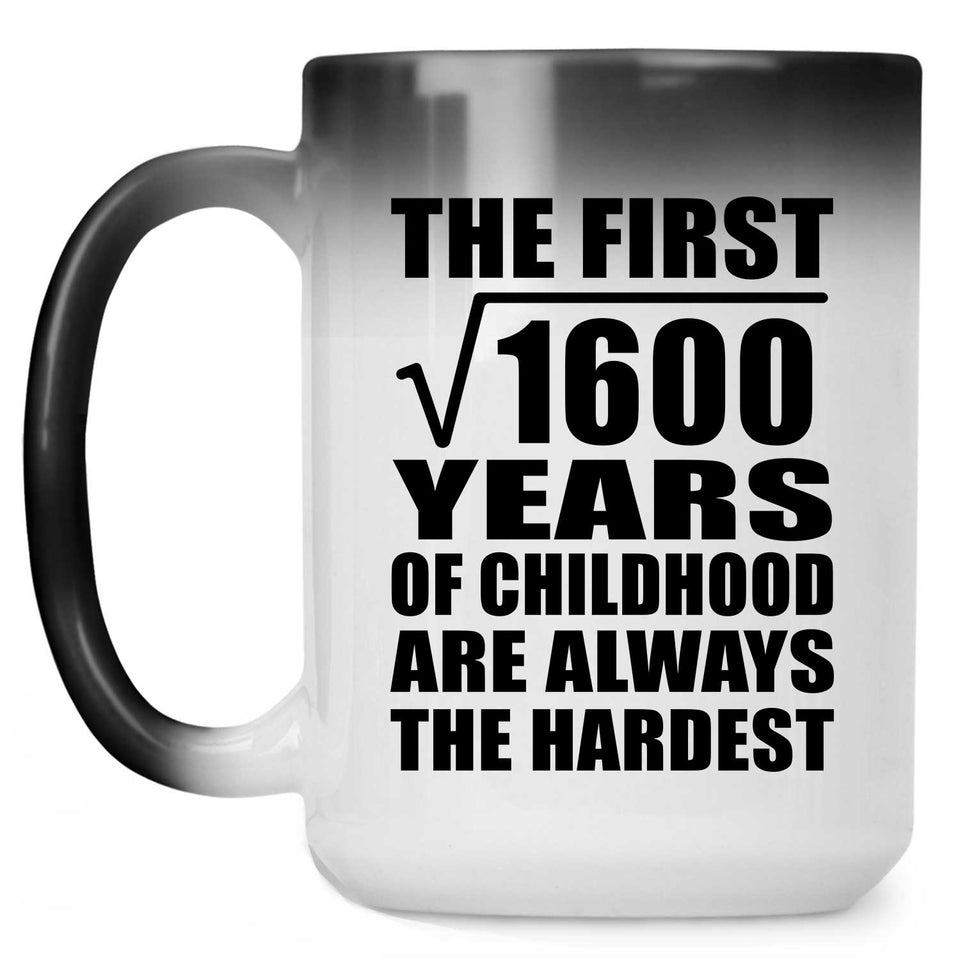 40th Birthday Square Root of 1600 Years of Childhood - 15oz Color Changing Mug