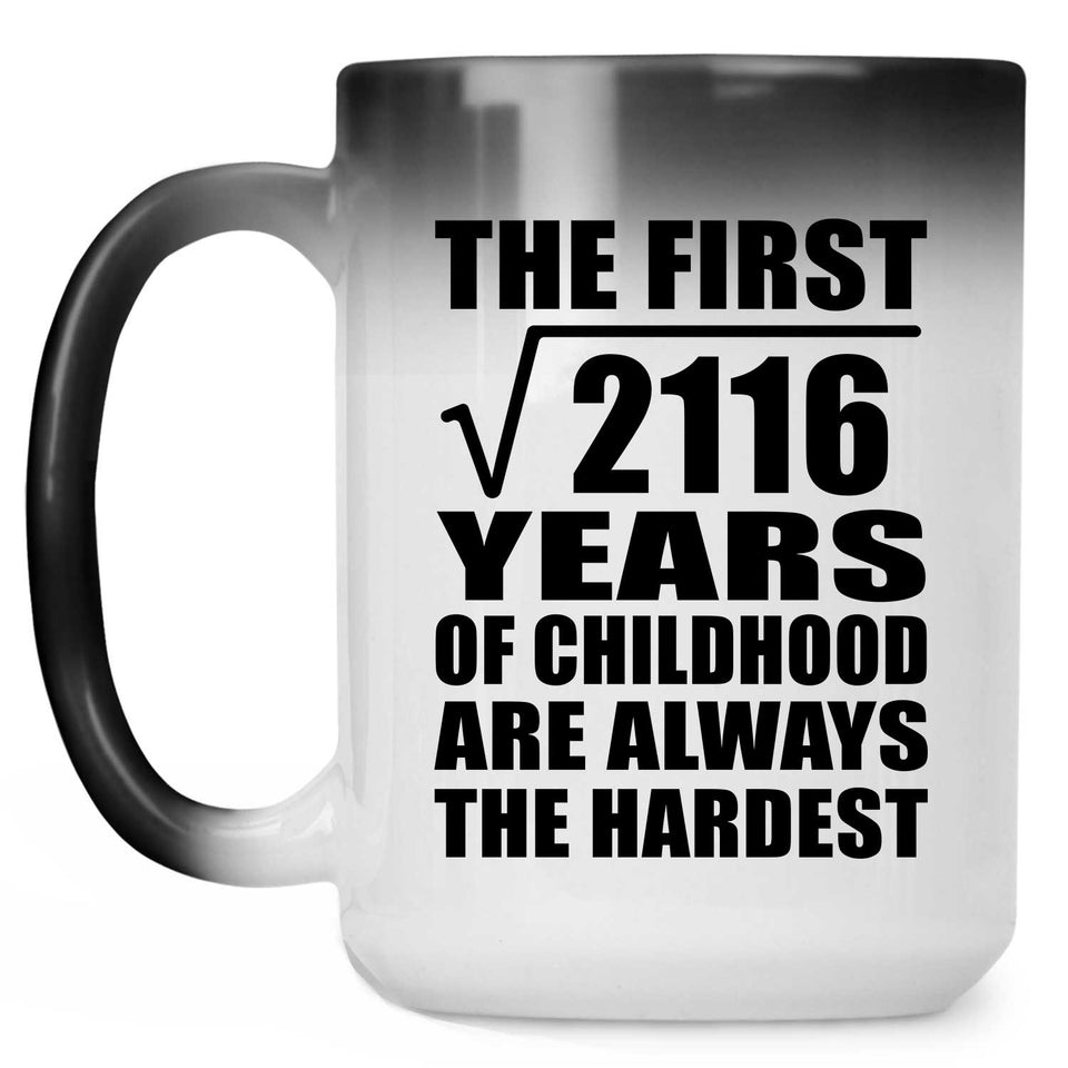 46th Birthday Square Root of 2116 Years of Childhood - 15oz Color Changing Mug
