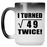14th Birthday I Turned Square Root of 49 Twice - 15oz Color Changing Mug