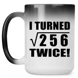32nd Birthday I Turned Square Root of 256 Twice - 15oz Color Changing Mug