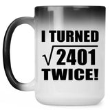 98th Birthday I Turned Square Root of 2401 Twice - 15oz Color Changing Mug