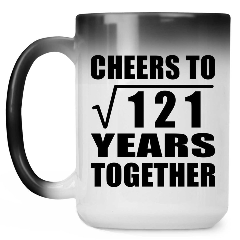 11th Anniversary Cheers To Square Root of 121 Years Together - 15oz Color Changing Mug