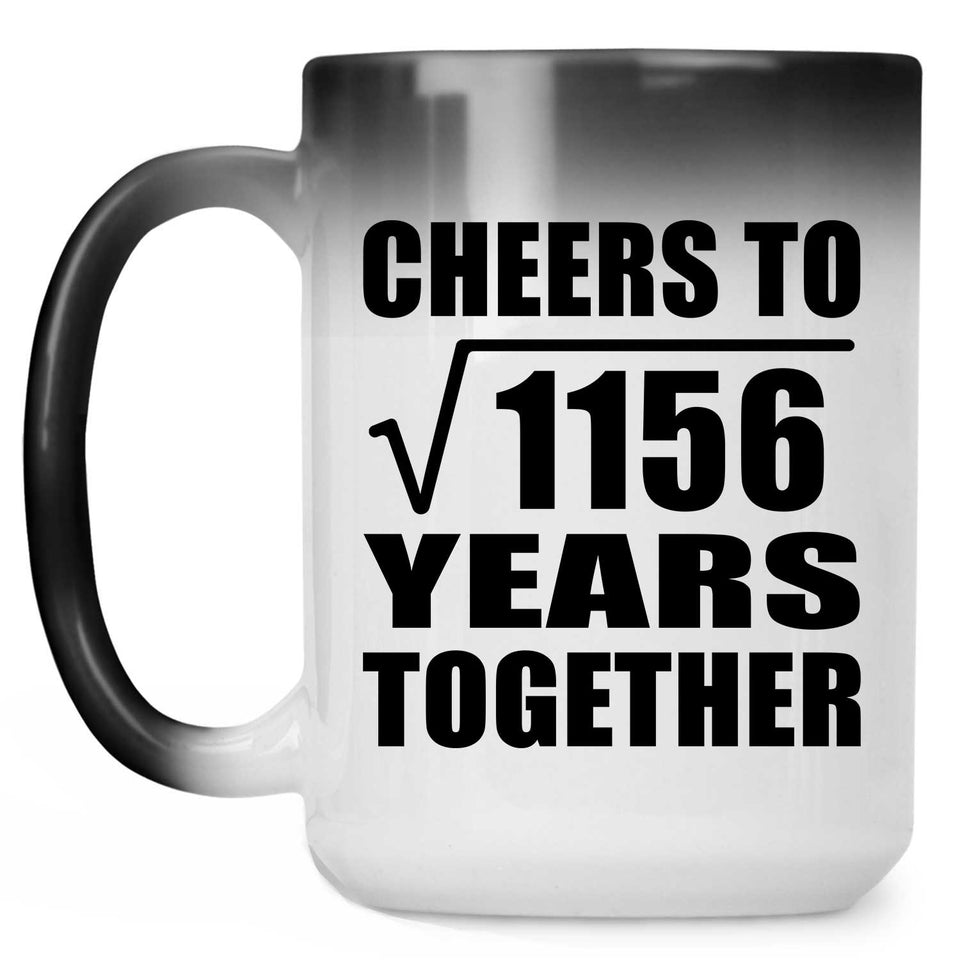 34th Anniversary Cheers To Square Root of 1156 Years Together - 15oz Color Changing Mug