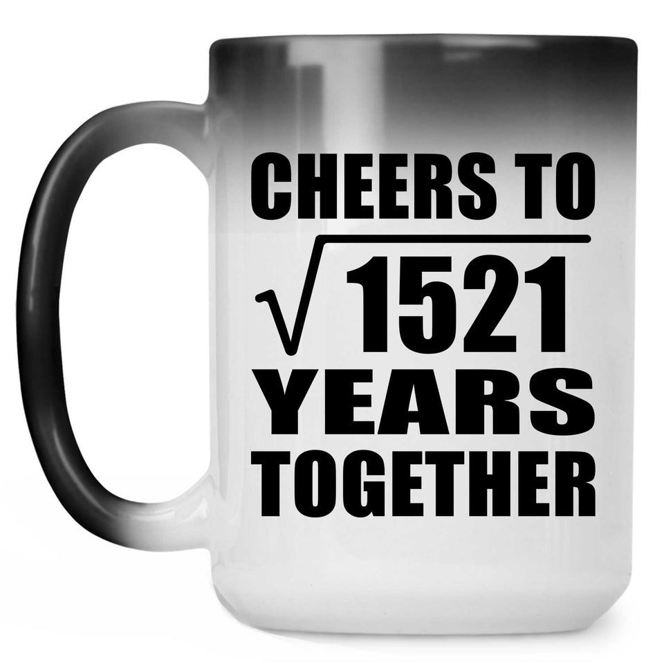 39th Anniversary Cheers To Square Root of 1521 Years Together - 15oz Color Changing Mug