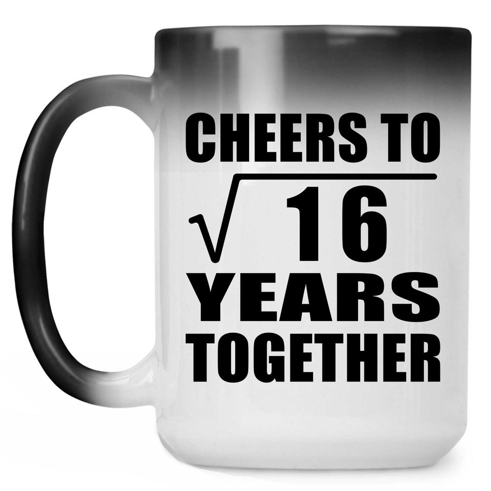 4th Anniversary Cheers To Square Root of 16 Years Together - 15oz Color Changing Mug