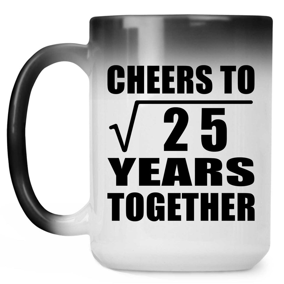 5th Anniversary Cheers To Square Root of 25 Years Together - 15oz Color Changing Mug