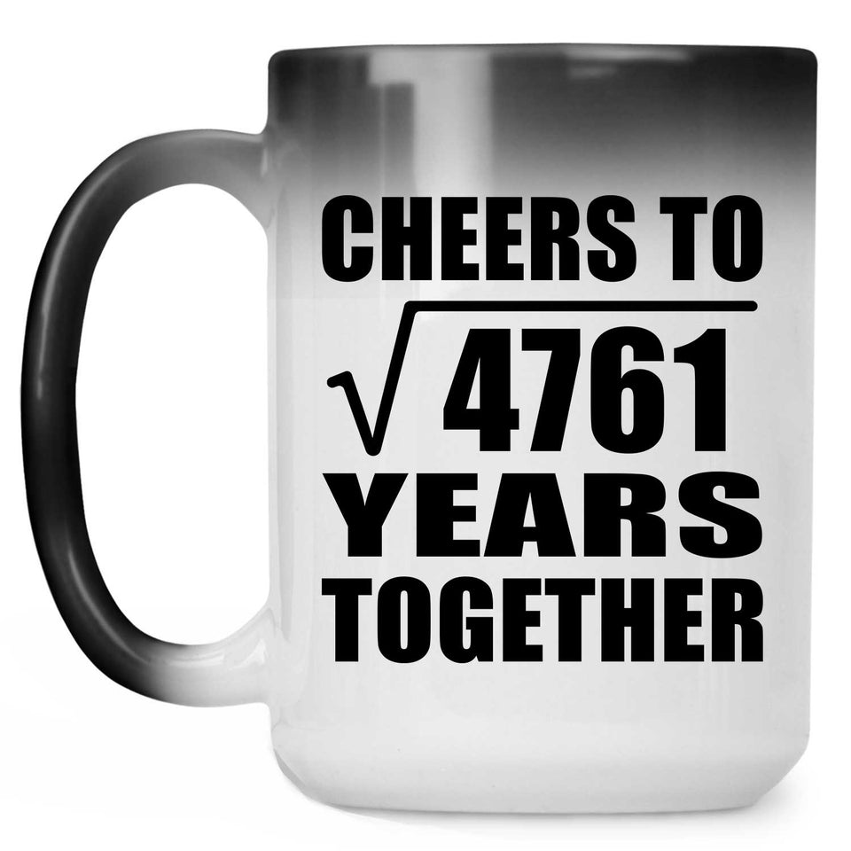 69th Anniversary Cheers To Square Root of 4761 Years Together - 15oz Color Changing Mug
